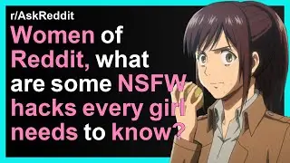 Women of Reddit, what are some NSFW hacks every girl needs to know?