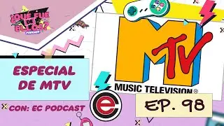 EP98: Especial de MTV (con el EC Podcast)