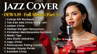 Dewa19 - Full Album (Part 3) | Smooth Jazz Cover by Jazz Khatulistiwa