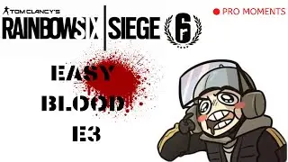 Rainbow Six Siege // PS4// Best of GODLY-MYTH Plays // Easy Blood-E3