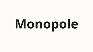 How to pronounce Monopole