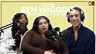 Ben Wiggins Talks Playing Roald in Netflix's 'YOU' S4 | EP 47