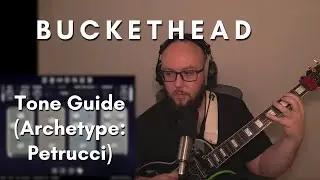 How to Get Buckethead&rsquo;s Guitar Tone! (Archetype: Petrucci Settings)