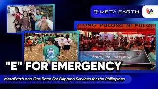 From &ldquo;E&rdquo; to Emergency | MetaEarth and One Race for Filippino's Relief Mission in the Philippines 🇵🇭