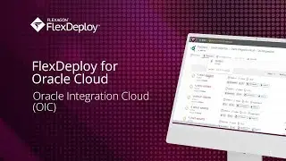 FlexDeploy for Oracle Integration Cloud (OIC)