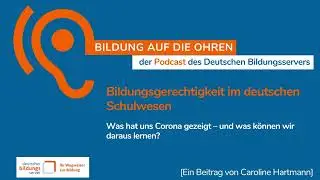 Bildungsgerechtigkeit im deutschen Schulwesen