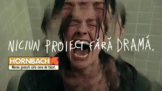 Niciun proiect fără dramă | reclame HORNBACH