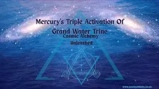 Cosmic Alchemy Unleashed Mercury's Triple Activation - The Grand Water Trine