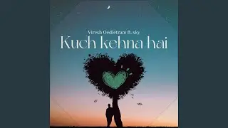 Kuch Kehna Hai