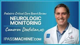 Pediatric Critical Care Board Review: Neurologic Monitoring