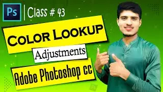 Color Lookup in Adobe Photoshop Urdu\Hindi |Class - 43| By |Mr Technical Sheraz| Beginners series