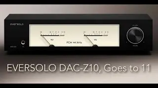 EVERSOLO DAC-Z10 Goes to '11'