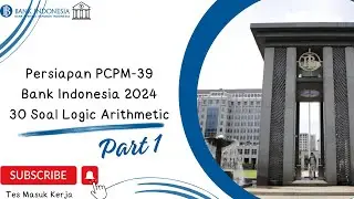 Persiapan PCPM 39 Bank Indonesia 2024 | 30 Soal TPD Logic Arithmetic Paket 1