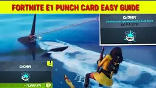 Fortnite E1 Punch Card Easy Guide - How to Eliminate an Opponent with a Loot Shark (Chomp!)