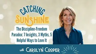 25. The Discipline-Freedom Paradox: Insights, Myths, & Tips