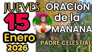 🙏Oración De La Mañana De hoy Jueves 15 de Enero de 2026