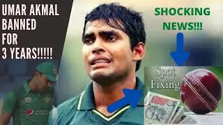 Umar Akmal Has been banned for 3 years | Spot Fixing