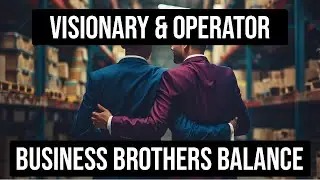 Business Brothers: Visionary & Operator Dynamic Duo (Interview Clip)