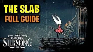 The Slab Full Guide (All Keys, Secrets,, Skills, Items) | Hollow Knight Silksong Walkthrough