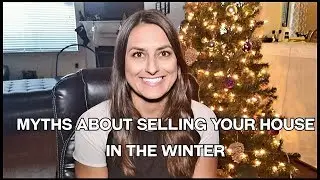 Selling a House in the Winter - Myths - Love Where You Live #lovewhereyoulive