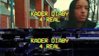 Kader Diaby 4Real - 4REAL (CLIP OFFICIEL)