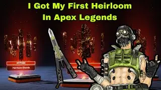 I Got My Very First Heirloom In Apex Legends || Ep#2