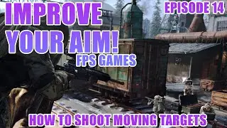 How to improve your aim in FPS games EP 14: How to shoot moving targets