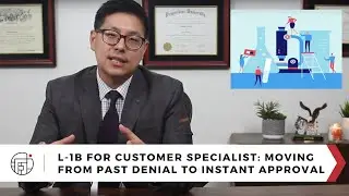 L-1B: Moving from Past Denial to Instant Approval: A Tsang & Associates Success Story