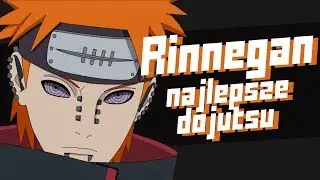 Rinnegan - Najmocniejszy z trzech wielkich dojutsu!