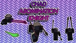 CHAD ABOMINATION KNIGHT (The finale) | Rogue Lineage