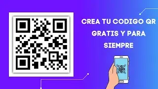 C&oacute;mo crear c&oacute;digo Qr GRATIS y para siempre! - 2022