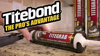 Tackle Virtually Any Project with TiteGrab Plus Adhesive