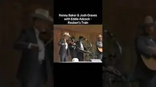 Kenny Baker & Josh Graves with Eddie Adcock - Reuben&rsquo;s Train