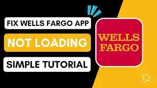 Wells Fargo App Not Loading? Fix Login Problems