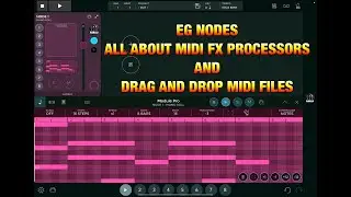 EG NODES - How To Record MIDI FX & How To Drag & Drop Midi Files - Featuring Tonality & Suggester 2