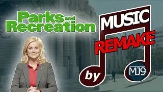 Parks And Recreation Theme ♫ MUSIC REMAKE | by MJ9