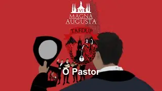 TAFDUP - O Pastor | VI Magna Augusta