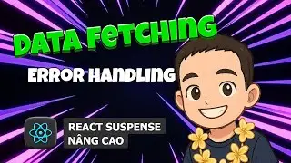 1.3 Data fetching - Error Handling ✨ React Suspense