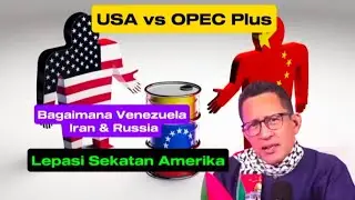 USA vs OPEC Plus - Bagaimana Venezuela, Iran & Russia Lepasi Embargo Amerika