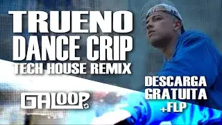 Trueno - Dance Crip (Galoop Remix) [FREE DOWNLOAD + FLP TECH HOUSE]