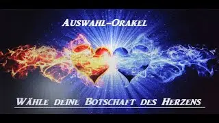 Auswahl Orakel, W&auml;hle deine Botschaft des Herzens