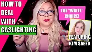 One Surprising Way to Deal With Gaslighting (With Kim Saeed)