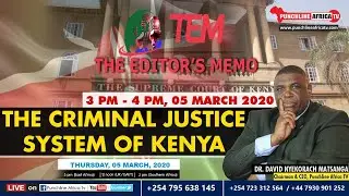 THE EDITOR&rsquo;S MEMO: The criminal Justice system of Kenya