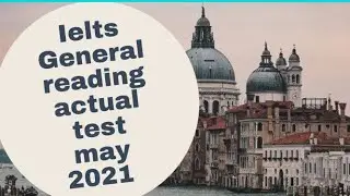 IELTS GENERAL READING ACTUAL TEST, MAY 2021