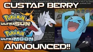 CUSTAP BERRY COMING SOON! Pokemon Ultra Sun and Moon! w/ PokeaimMD