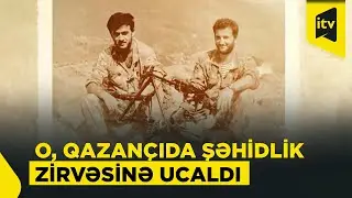 Son döyüşü Qazançı kəndi idi | Milli Qəhrəman Rövşən Abdullayev |