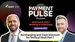Payment Pulse | Ep. 15 | Surcharging and Cash Discount for Vertical SaaS Part 1