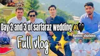 سرفراز شاہ ننگیال کی شادی کا دوسرا اور تیسرا دن خوشیوں، دعاؤں اور محبتوں سے بھرپور رہا۔  #wedding