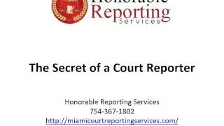 The Secret of a Court Reporter | Honorable Reporting Services | Miami, FL