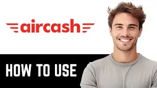 Как пользоваться Aircash &mdash; пошаговая инструкция